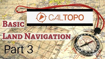 Basic Land Navigation - Part 3: CalTopo for FREE Custom Topographic Maps!