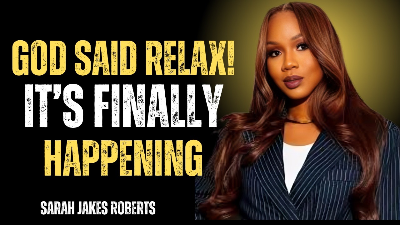 God Said RELAX — You’re About to Receive What You Prayed For | Sarah Jakes Roberts ahsan