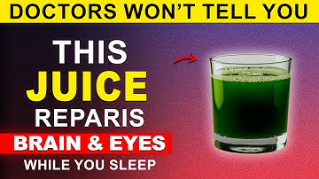 Seniors: Top 4 Juices to Restore Vision and Memory While You Sleep