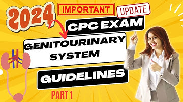 CPC EXAM Genitourinary System Guidelines | Medical Coding