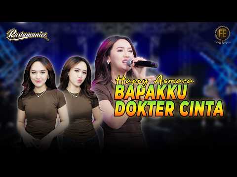 HAPPY ASMARA - BAPAKKU DOKTER CINTA | Feat. RASTAMANIEZ ( Official Live Version )