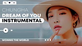 CHUNG HA - Dream of You (with R3HAB) | Instrumental