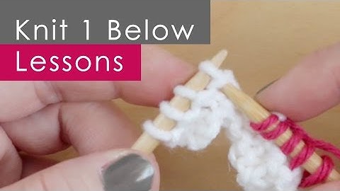 How to KNIT ONE BELOW (K1B): Knitting Lessons for Beginners