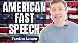 Speak FAST (and naturally) like an American 🇺🇸