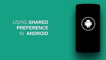 Android Shared Preferences Tutorial