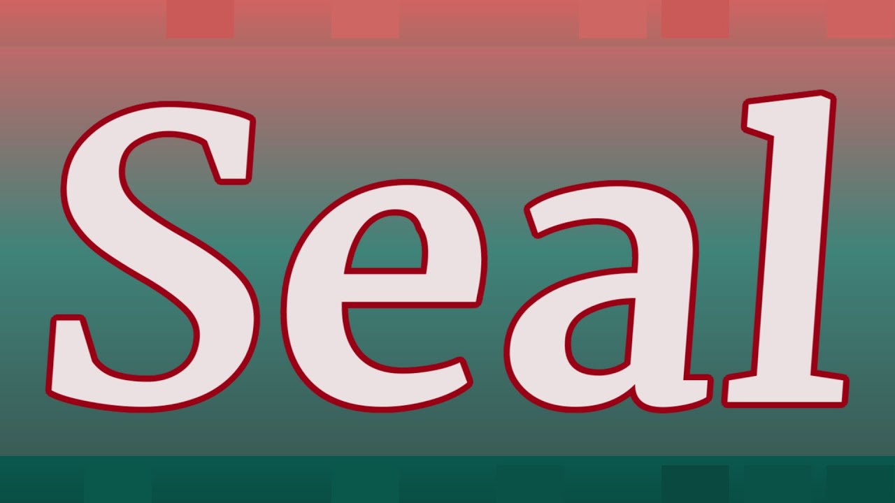 SEAL Pronunciation How To Pronounce SEAL YouTube