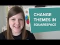 How to Change a Squarespace Template or Theme