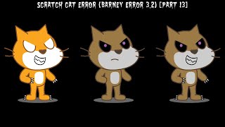 Scratch Cat Error (Barney Error 3.2) [Part 13]