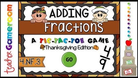 Adding Fractoins Thanksgiving Tic Tac Toe Game