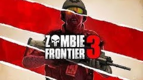 Zombie Frontier 3 - Gameplay Walkthrough Part 1 - Tier 1 (iOS, Android) -BUST PLAY