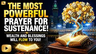 POWERFUL DUA FOR WEALTH| To Open The Door of Rizq, Solve all Problems - Dua for Rizq and Wealth