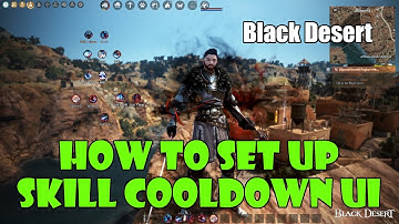 [Black Desert] How to Set Up Skill Cooldowns and Combos on Screen in the UI Settings!