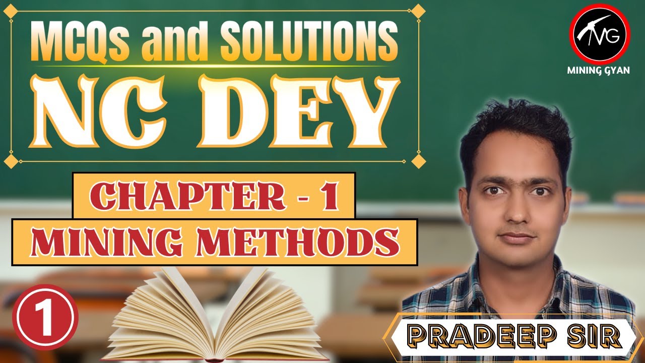 NC DEY MCQs | Chapter - 1: Mining Methods | Part - 1 | Full Solution & Explanation by Pradeep Sir