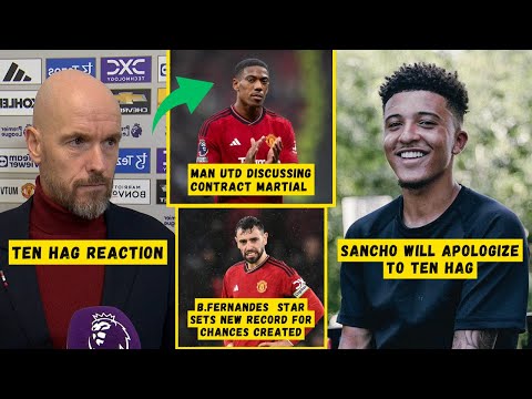 SHOCK❗Sancho Will Apologize to Ten Hag✅ETH Reaction😱New Contract Anthony Martial😱Man Utd News