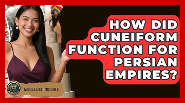How Did Cuneiform Function For Persian Empires? - Middle East Insights