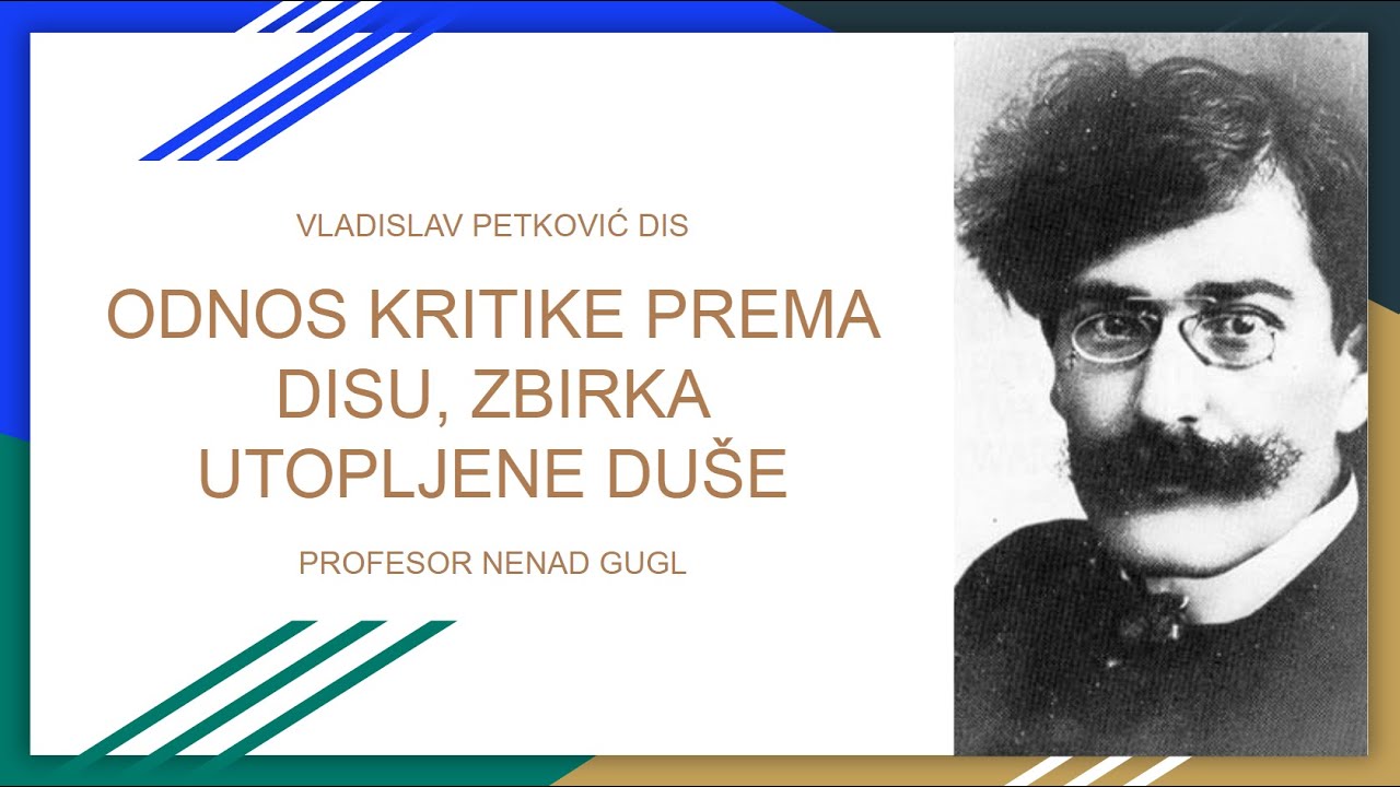 Vladislav Petković Dis - odnos kritike prema Disu, zbirka Utopljene duše @NenadGugl