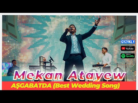 Mekan Atayew - AŞGABATDA (Best Wedding Song)