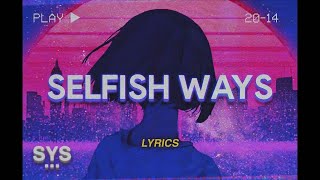 Dxngelo - Selfish Ways (Lyrics)