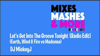 DJ MickeyJ - Let's Get Into The Groove Tonight [Radio Edit] (Earth, Wind &amp; Fire vs Madonna)