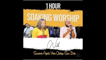1 HOUR SOAKING WORSHIP WITH SUNMISOLA AGBEBI, YINKA OKELEYE , SEUN DEDE
