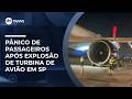 Passageiros registram explosão de turbina de avião em SP | #SBTNews