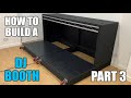 How to build a club  festival style dj booth  part 3