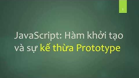 #15 NodeJS - Hàm khởi tạo và sự kế thừa Prototype