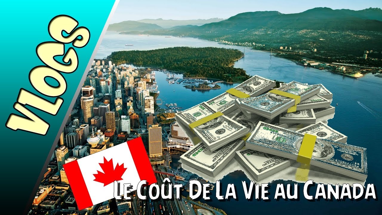 💲 LE COÛT DE LA VIE AU CANADA 🏡 - YouTube