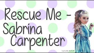 Rescue Me (With Lyrics) - Sabrina Carpenter