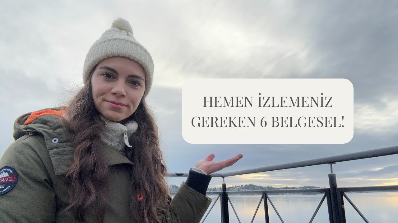 🎬 HEMEN İZLEMENİZ GEREKEN 6 BELGESEL!