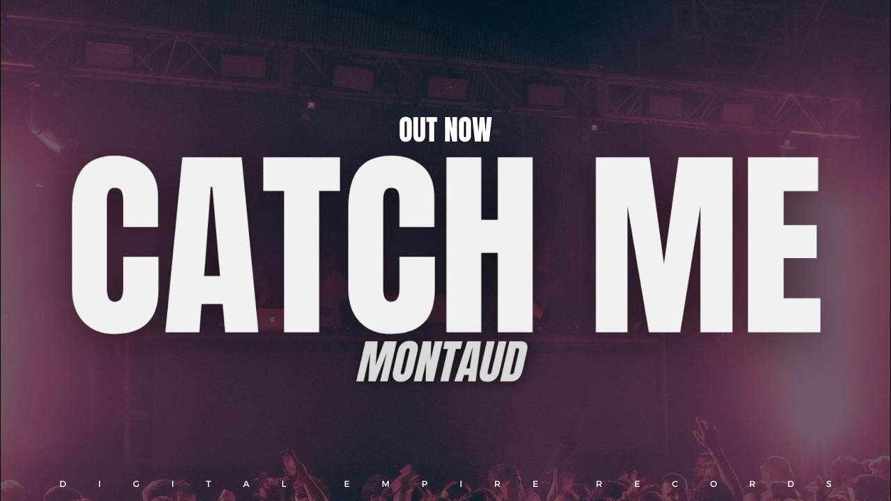 Montaud - Catch Me  [OUT NOW]