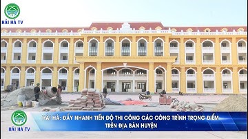 HẢI HÀ: ĐẨY NHANH TIẾN ĐỘ THI CÔNG CÁC CÔNG TRÌNH TRỌNG ĐIỂM  TRÊN ĐỊA BÀN HUYỆN