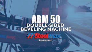 Steelmax ABM50 Double-Sided Beveling Machine