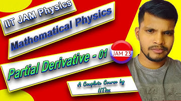 Partial Differentiation Crash Course IIT JAM Physics || Concept of Partial Derivative