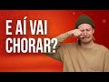 E Aí VAI CHORAR ?