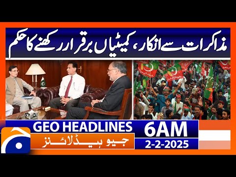 Refusal to negotiate, order to retain committees | Geo News 6 AM Headlines ( 2nd February 2025)
