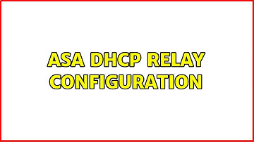 ASA DHCP relay configuration