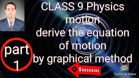 Class IX physics (motion) derive equation of motion by graphical method part1 by vidya sagar Pandey