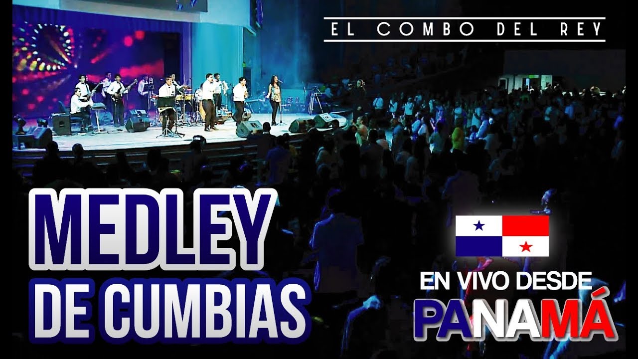 El Combo del Rey - Medley Cumbias (VIVO) Panamá - (Este Avivamiento - Satúrame - Yo Vine...)
