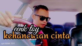 Kehancuran cinta//lagu//slow rock terbaru eenk toy// official music video