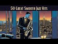 50 Great Smooth Jazz Hits [Smooth Jazz, Jazz Classics]