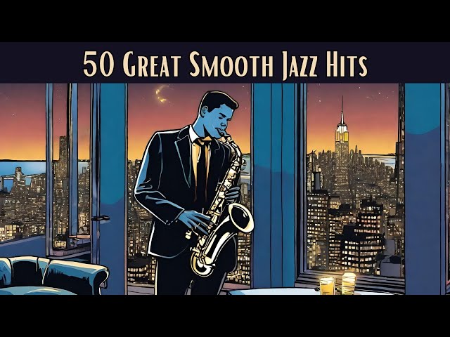 50 Great Smooth Jazz Hits [Smooth Jazz, Jazz Classics] class=