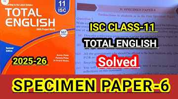 Isc class-11 total english solution 2025-26 | Solutions of SPECIMEN PAPER-6|Solved Specimen paper-6🔥