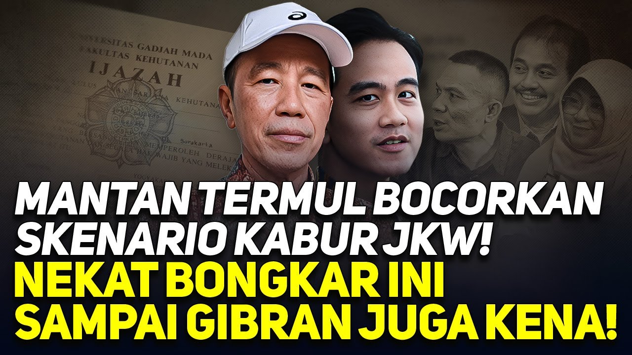 MANTAN TERMUL BOCORKAN SKENARIO KABUR JKW! NEKAT BONGKAR INI SAMPAI GIBRAN JUGA KENA!