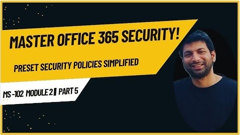 Preset security policies office 365 || Microsoft Defender for Office 365 | MS -102 Module 2 ||Part 5