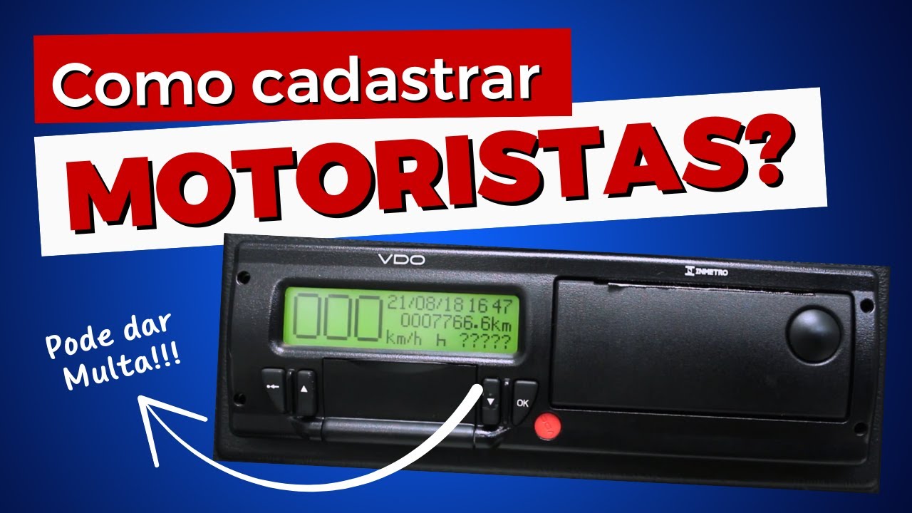 Como cadastrar motoristas no Tacógrafo Digital VDO BVDR