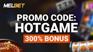 Melbet Casino: Register Now and Get a Bonus with Promo Code HOTGAME!