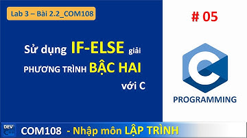 Giải phương trình bậc hai với if-else trong lập trình C - FPOLY COM108 Lab 03 - Bài 2.2