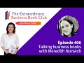 Episode 406 - Talking business books with Meredith Norwich