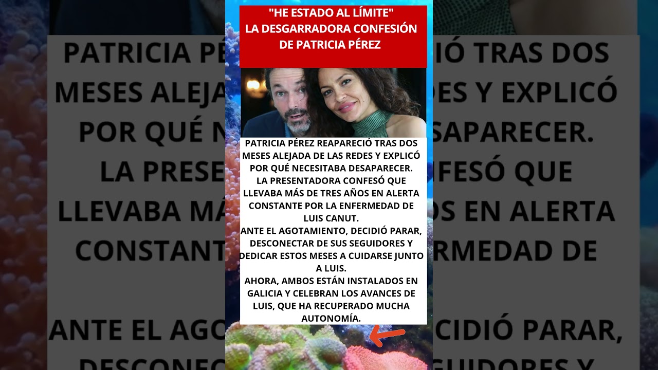 "He estado al límite"La desgarradora confesión de Patricia Pérez